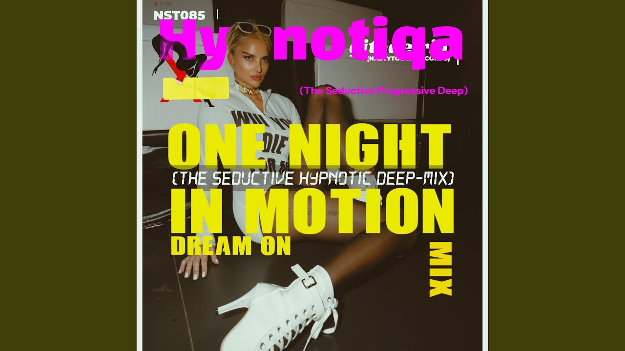 One Night In Motion(The Seductive Hypnotic Deep-Mix) [NASTYTOUCH Records]NST085 (Dream On Mix)