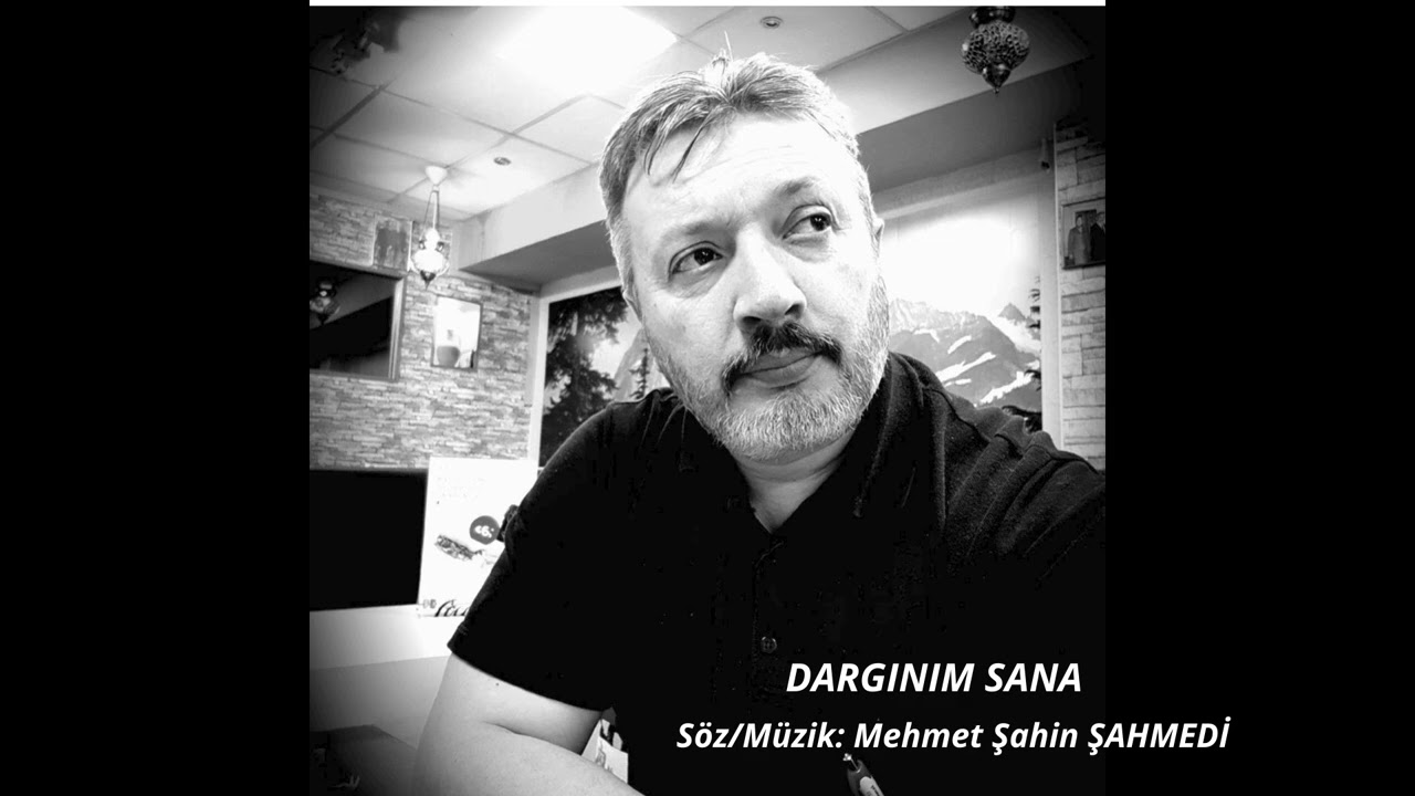 Dargınım Sana  / Şahmedi / Hareketli