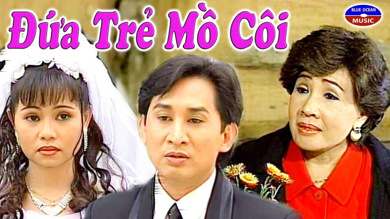 Đứa Trẻ Mồ Côi | Cải Lương