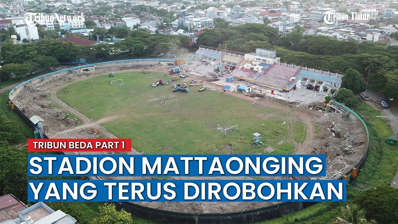 BEDA EKSLUSIF - Melepas Rindu di Stadion Mattoanging yang Tengah Dirobohkan