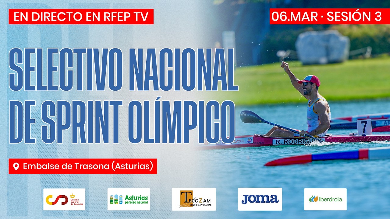 🚨 DIRECTO 🚨 SELECTIVO NACIONAL SPRINT OLÍMPICO | CANOE TRIALS | 6 MARZ0 - SESIÓN 3