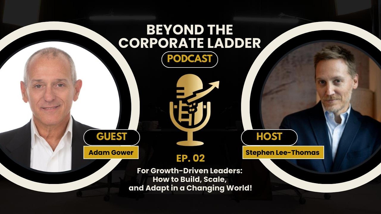 For Growth-Driven Leader: How to Build, Scale, and Adapt in a Changing World with Adam Gower