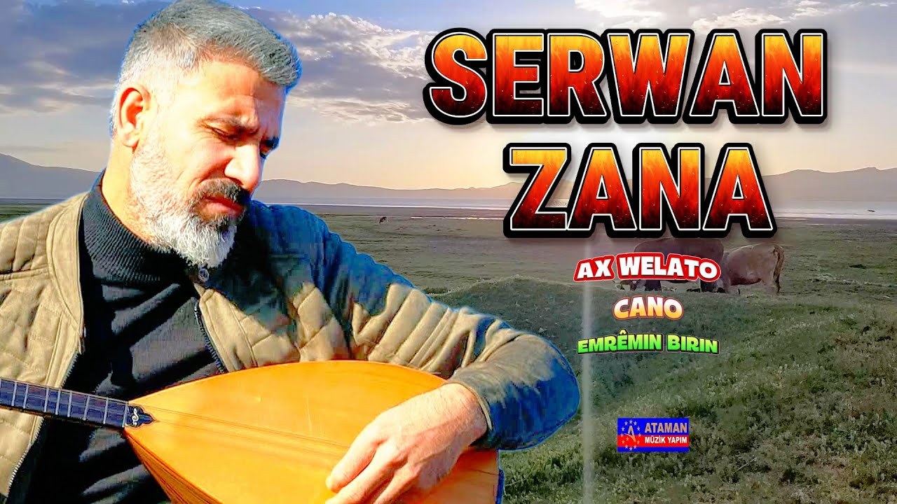 Serwan Zana - Ax Welato - Cano - Emre Mın Bırın