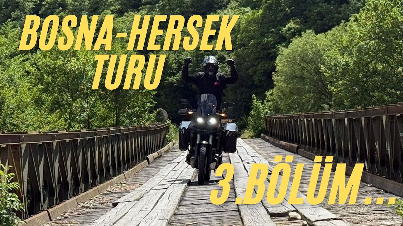 BOSNA-HERSEK TURU 3. BÖLÜM