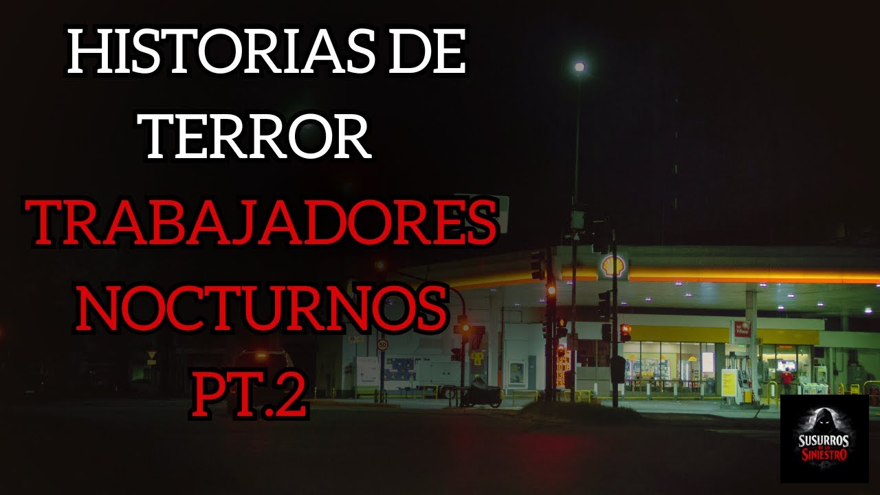 5 HISTORIAS DE TRABAJADORES NOCTURNOS PT. 2 | Susurros de lo Siniestro