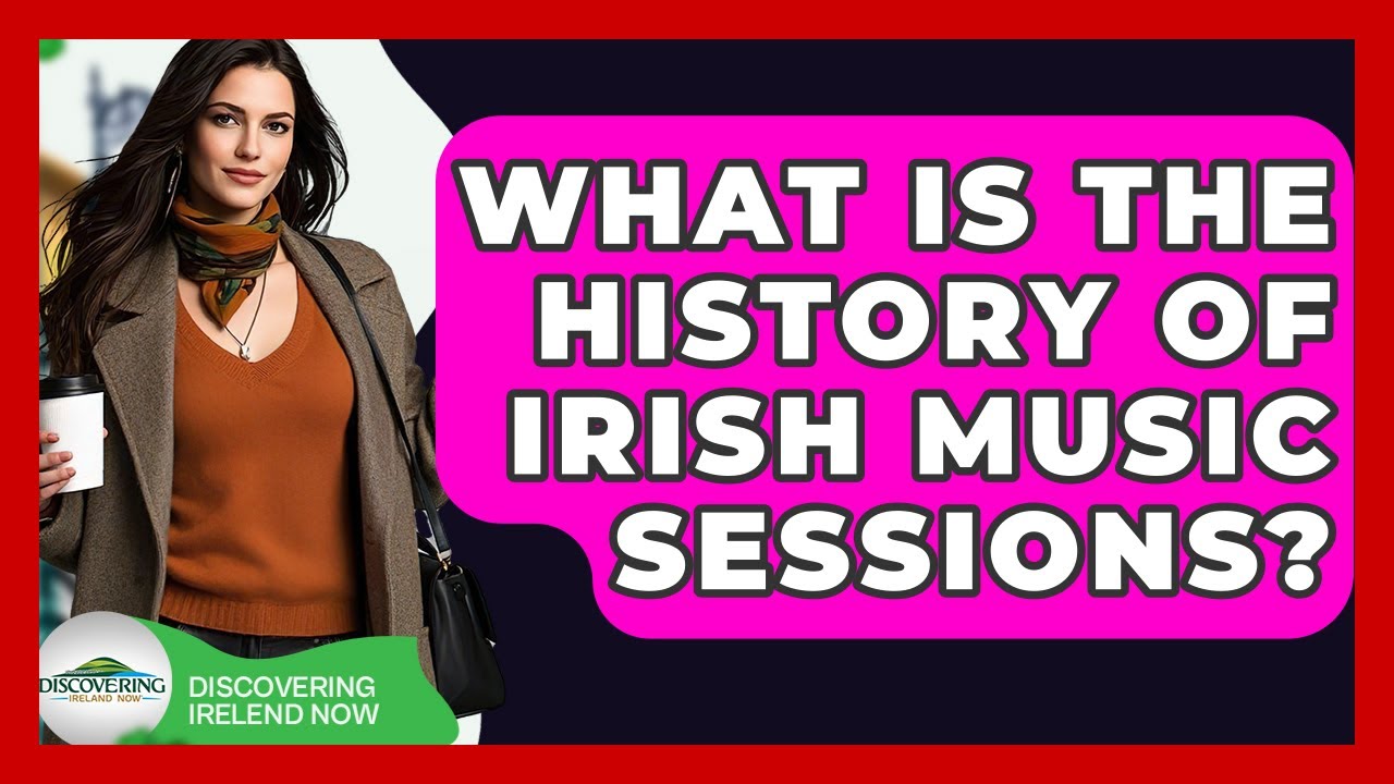 What Is The History Of Irish Music Sessions? - Discovering Ireland Now