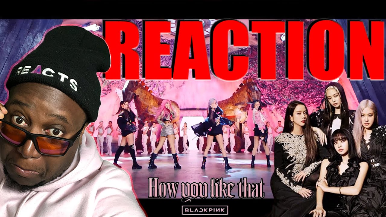 BLACKPINK - 'How You Like That' M/V 𝐑𝐄𝐀𝐂𝐓𝐈𝐎𝐍