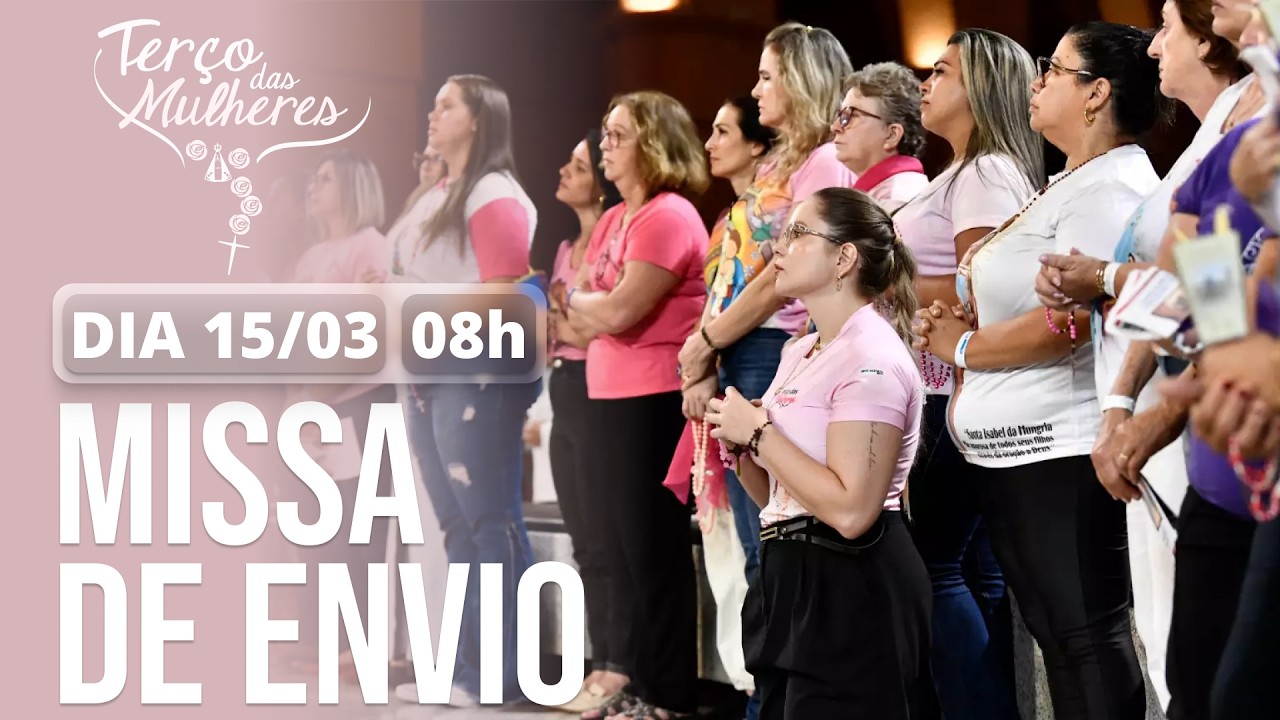 13ª Romaria do Terço das Mulheres | Missa de Envio – 08h – 15/03/2026