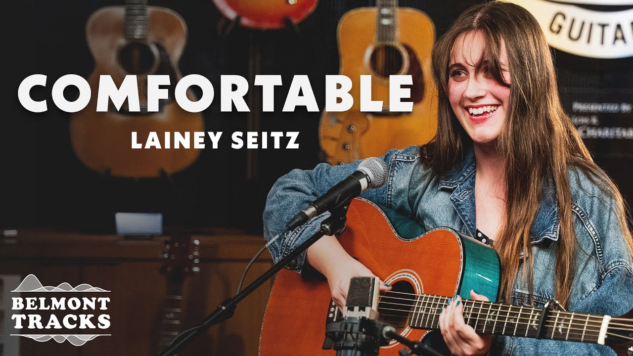 Lainey Seitz: Comfortable | Belmont Tracks
