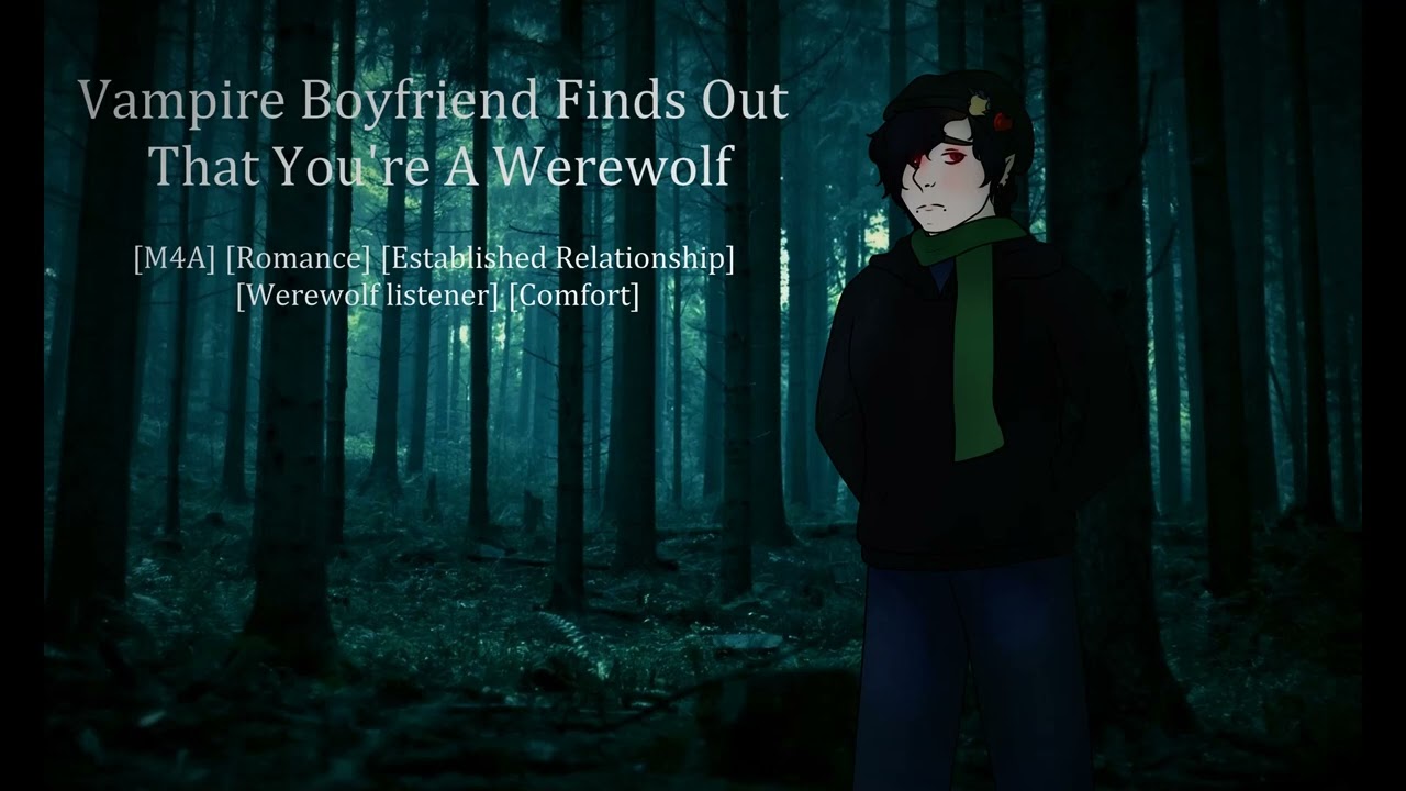 Vampire Boyfriend Finds Out That You're A Werewolf [M4A] [Werewolf listener] [Comfort]
