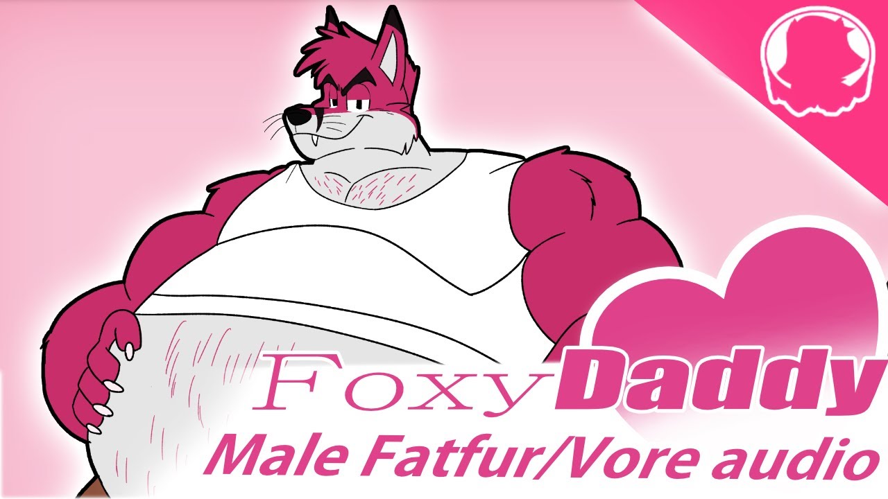 Фокси Дэдди (мужской Fatfur/Vore аудио)