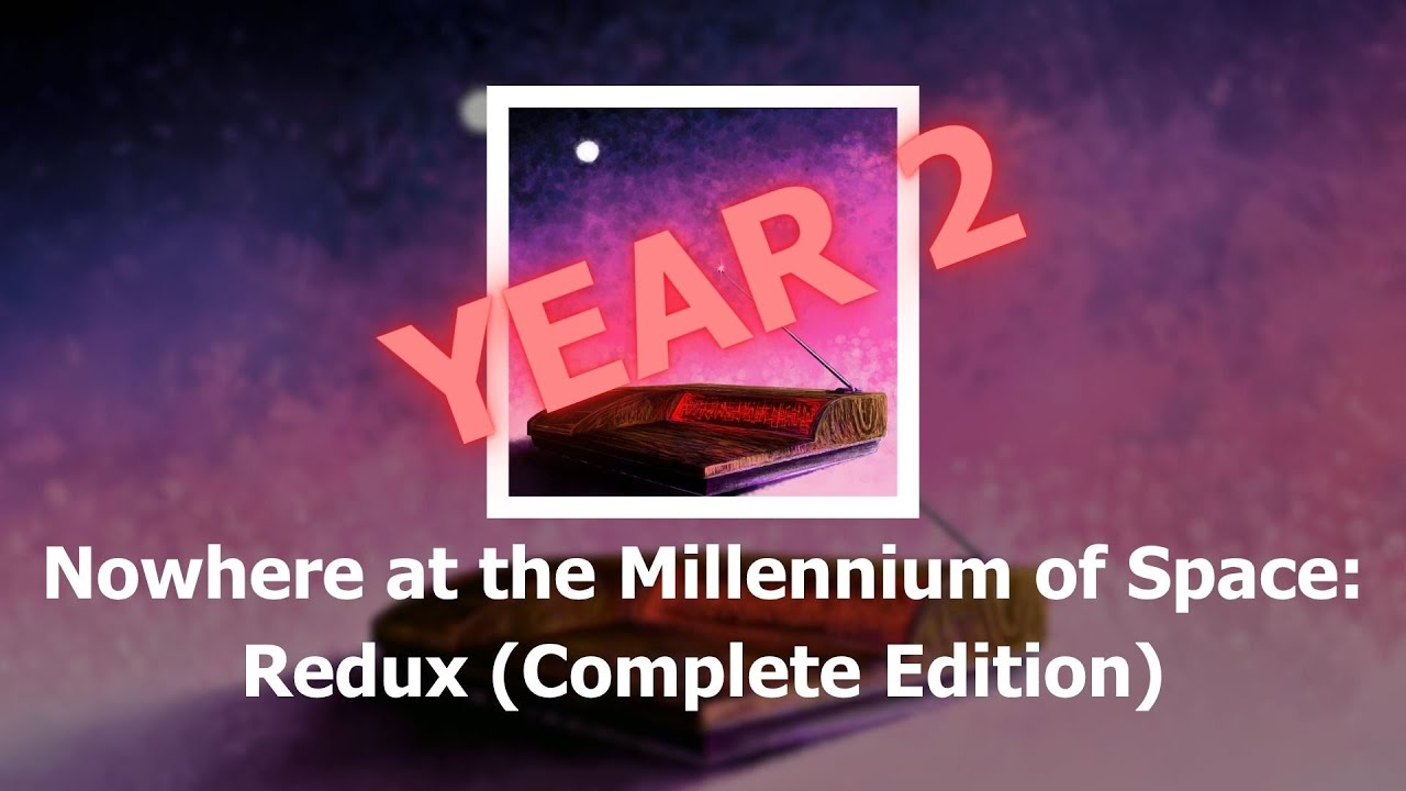 Nowhere at the Millennium of Space: Redux (Complete Edition) - Year 2 | Sample Guide