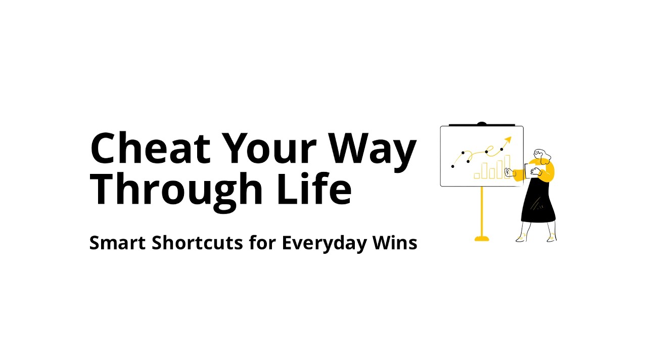 How to Cheat Your Way Through Life