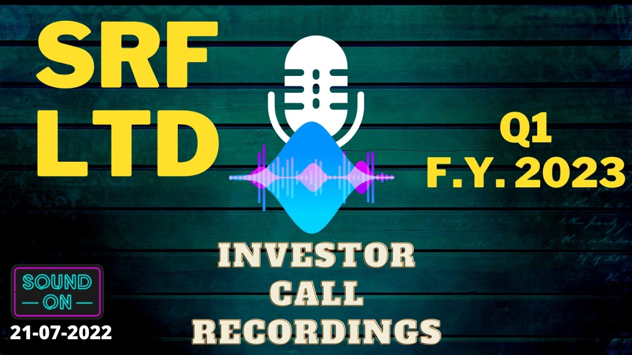 SRF LIMITED Q1 FY23 | INVESTOR CALL RECORDINGS | EARNING CALL