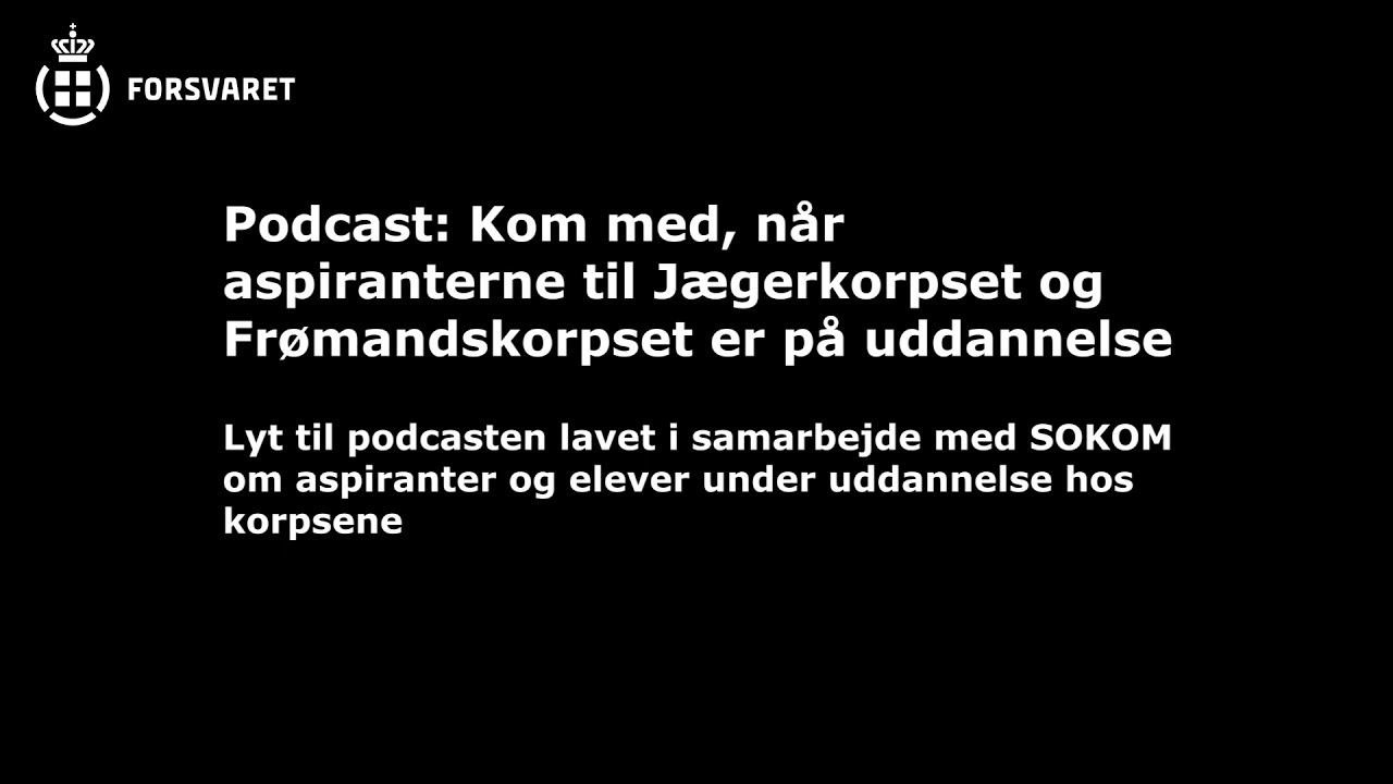 Podcast: Med aspiranterne til Jægerkorpset og Frømandskorpset på uddannelse