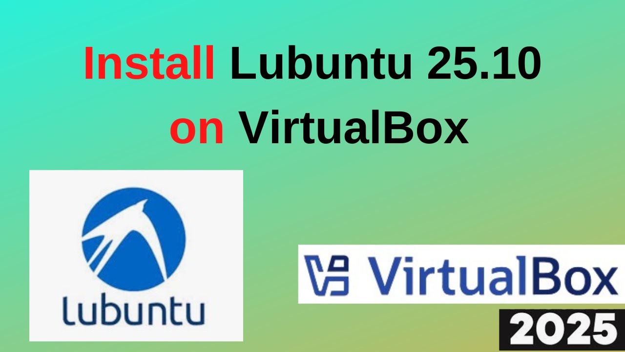 Как загрузить и установить Lubuntu 25.10 на VirtualBox | Пошаговое руководство 2025!