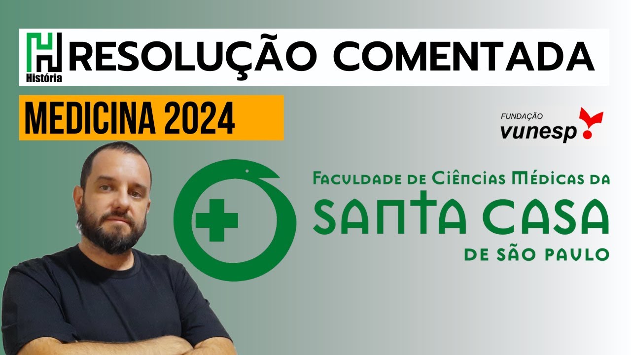 RESOLUÇÃO Sta Casa 2024 | HISTÓRIA | Medicina (Gabarito Comentado - Questões VUNESP)