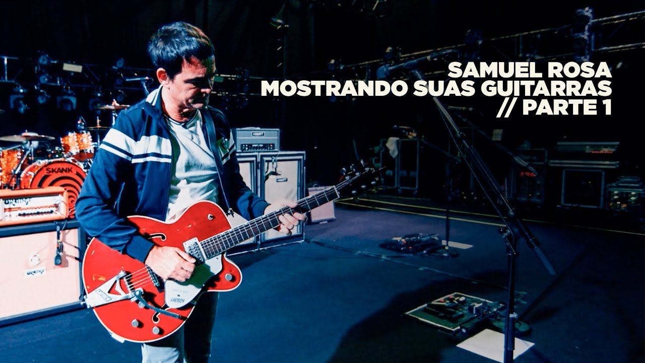 Samuel Rosa - Mostrando As Suas Guitarras - Parte 1
