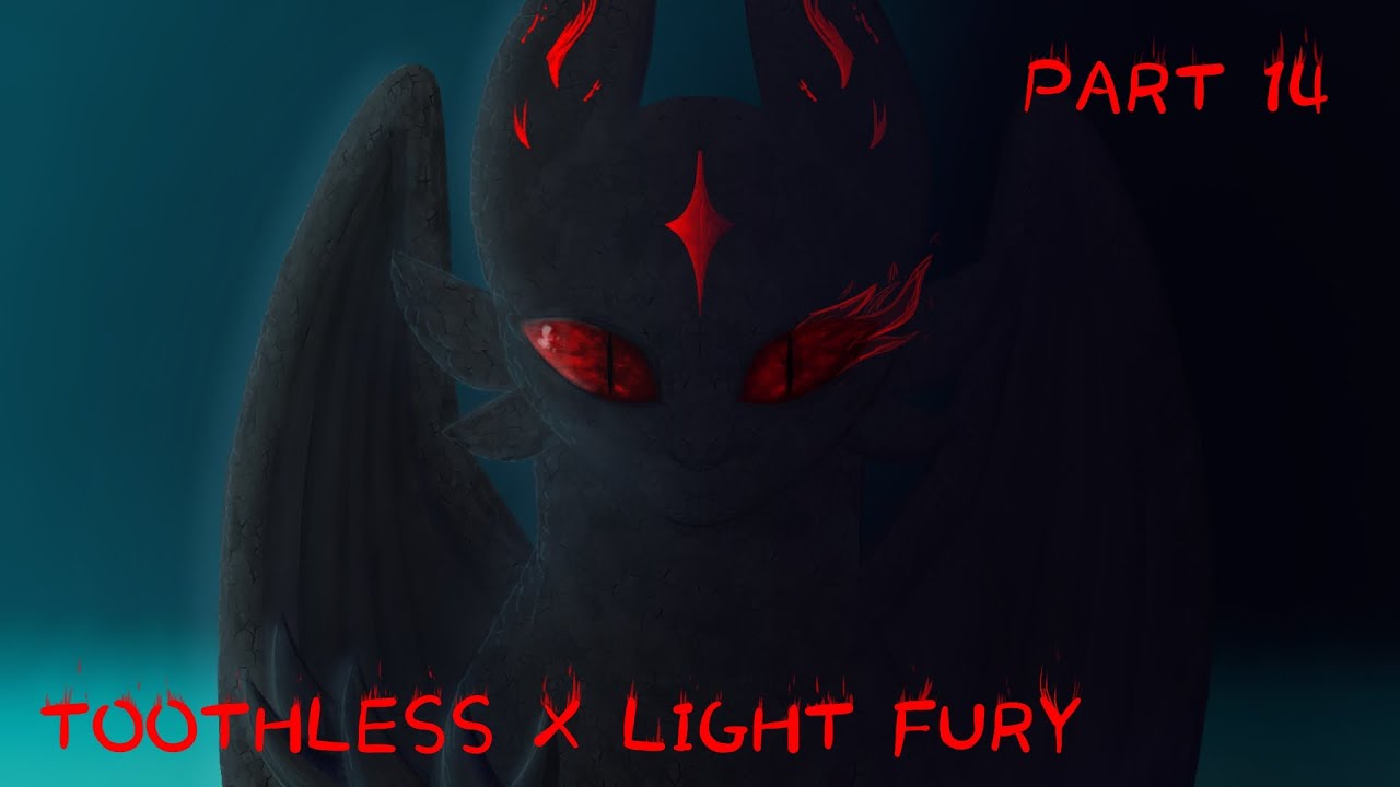 Toothless x Light fury/part 14/