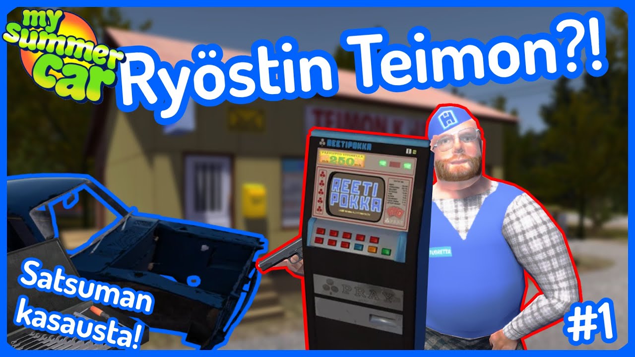 RYÖSTIN Teimon! | My Summer Car Mortal | #1