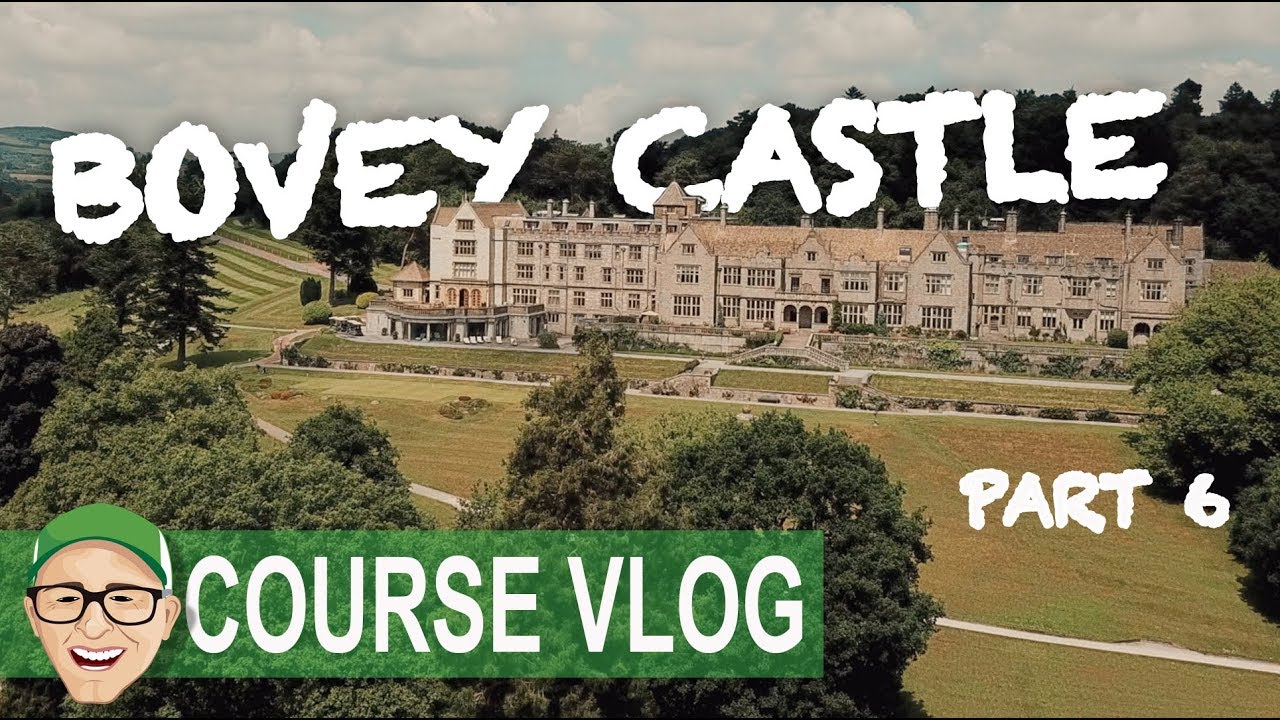 BOVEY CASTLE PART 6