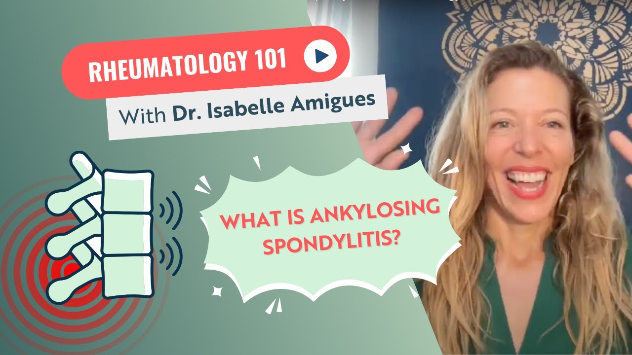 What is Ankylosing Spondylitis? A rheumatology 101 Live