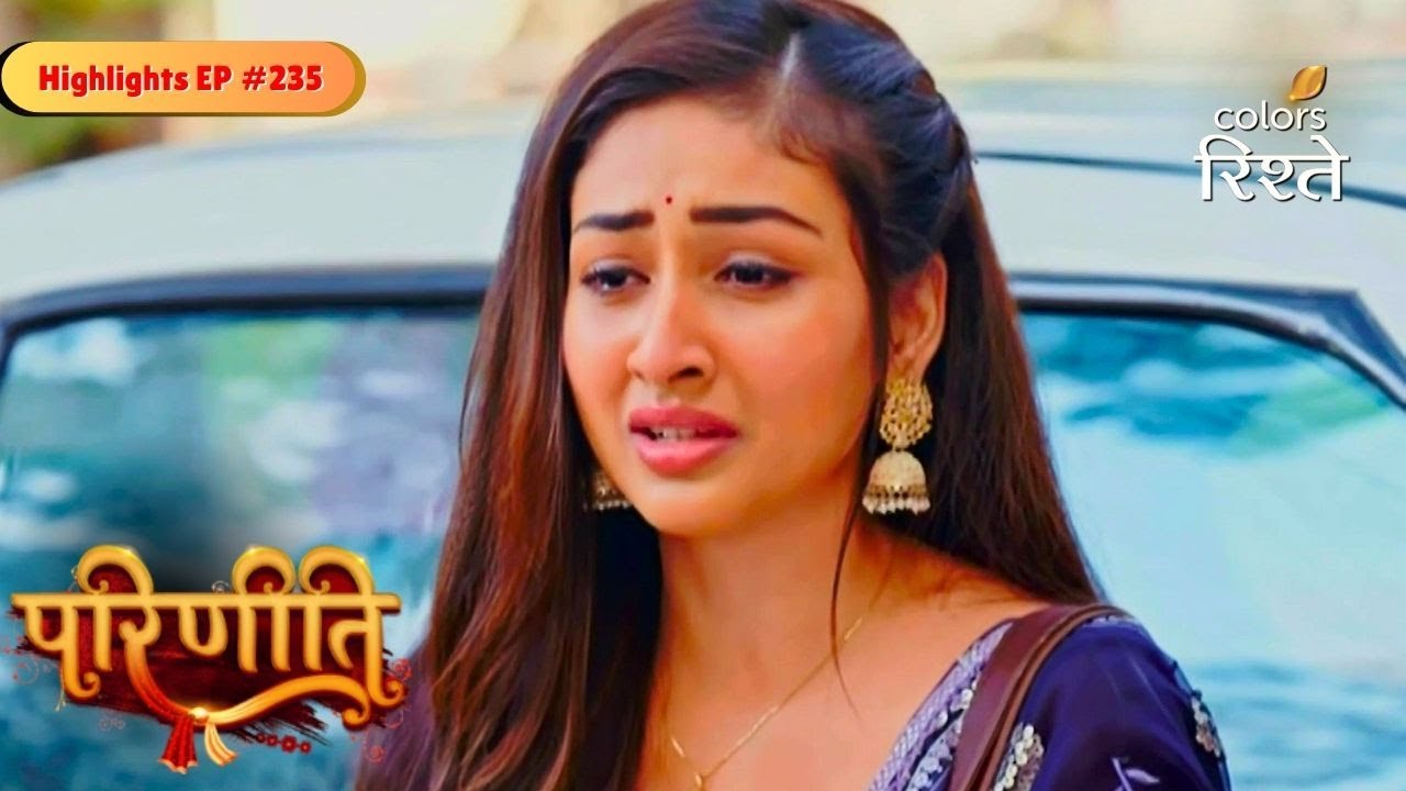 Parineeti | Pari Confession Sparks Neeti Baby Panic | Highlights Ep - 235