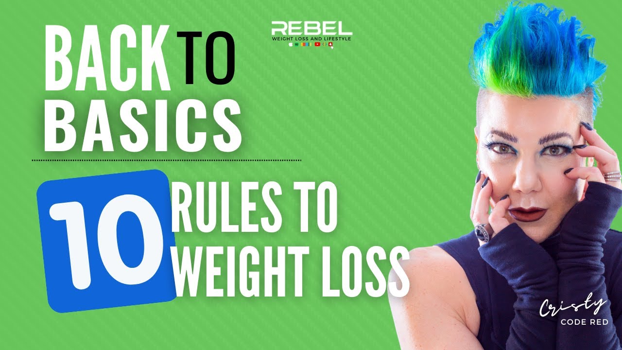Back To Basics - Part 5 - 10 Rules To Weight Loss