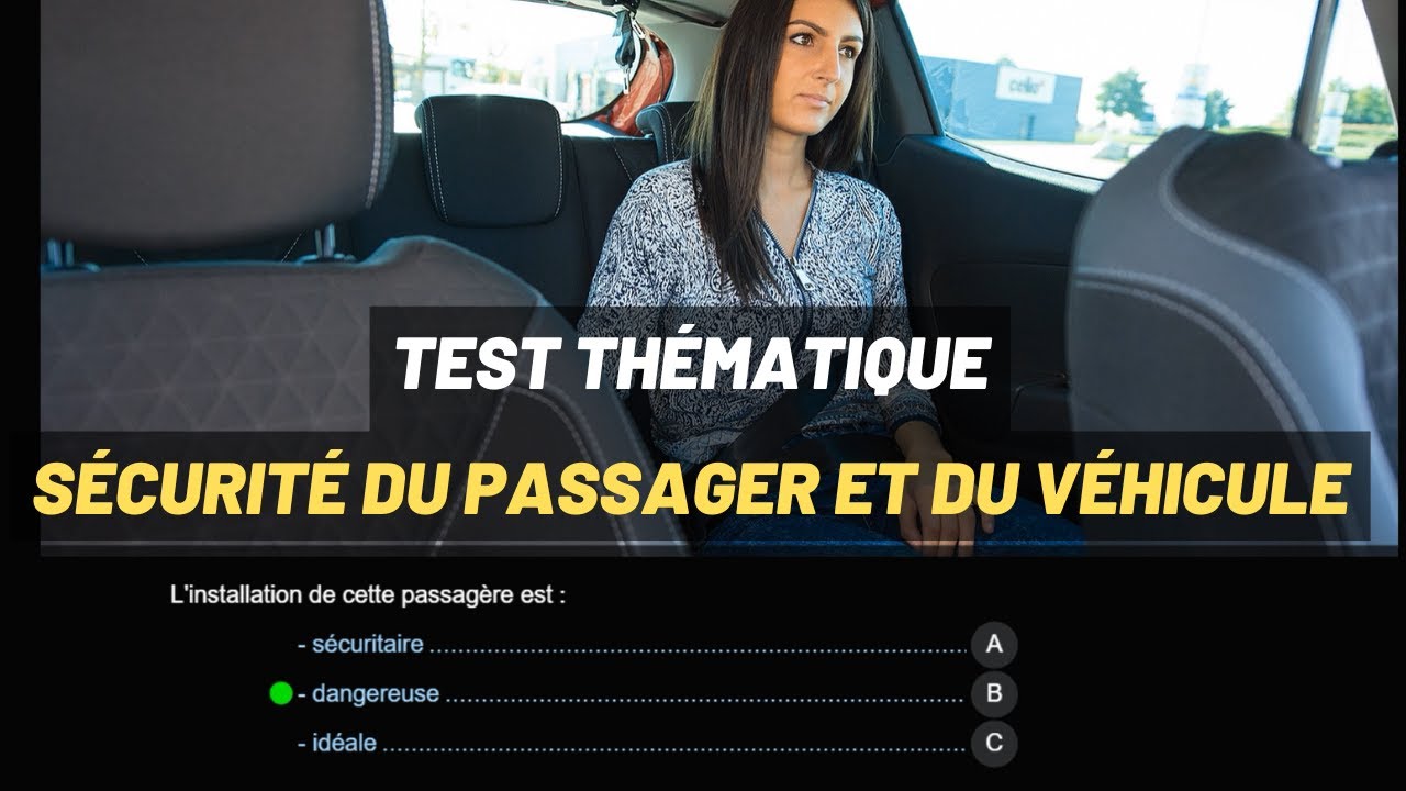 Test thématique : Sécurité du passager et du véhicule (7,5%) -7 Q&R- Réussir Le Code de la Route -S2
