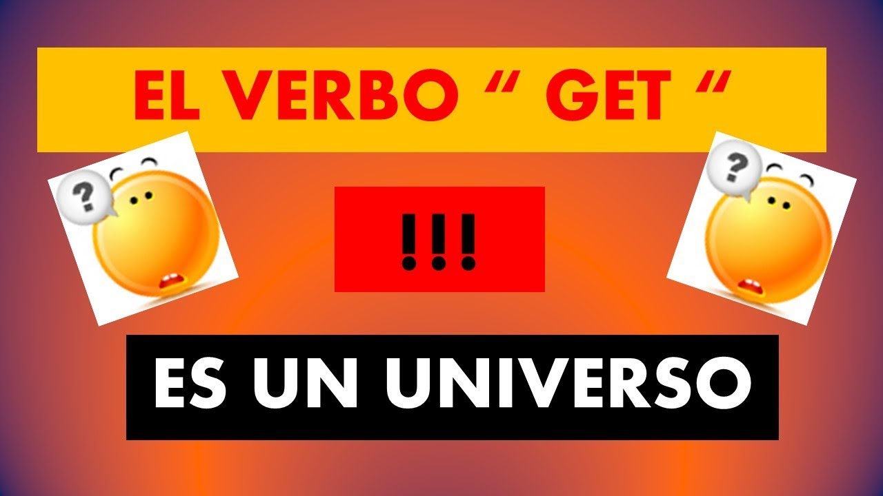 El verbo GET, primera parte, Ingles Fácil