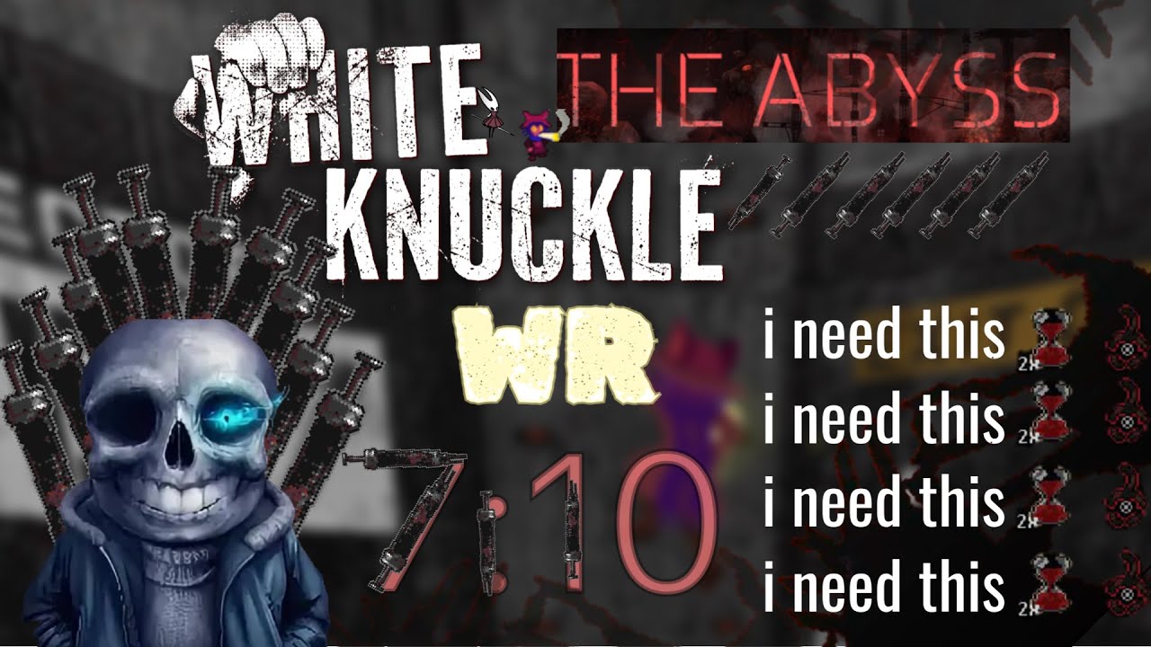 7:10 Speedrun the Abyss - Sans knuckle