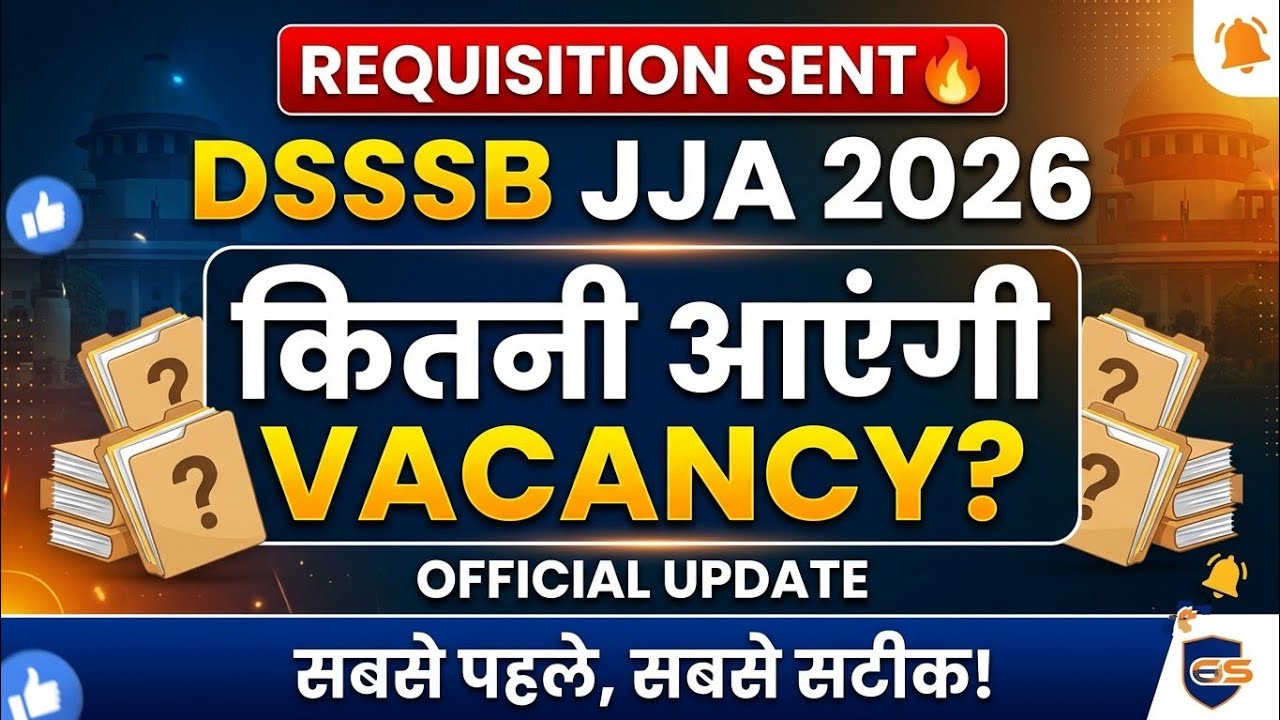 DSSSB JJA 2026: Requisition Sent! 🚨 कितनी VACANCIES आएंगी? Big Official Update!