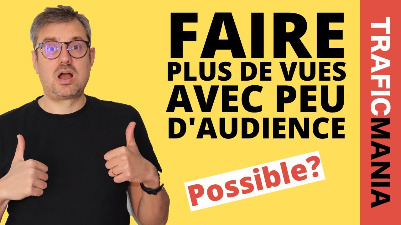 Faire plus de vues sur Youtube: 8 conseils (même si on a peu d'abonnés)