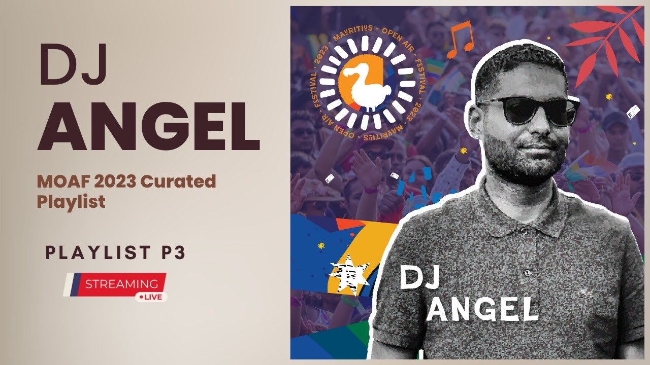 DJ ANGEL  | MOAF 2023 Curated Playlist |  LIVESET P3