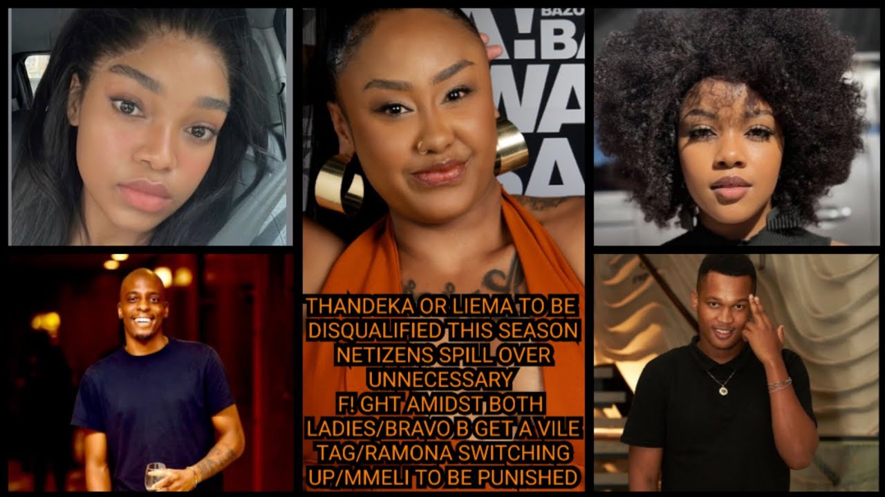 THANDEKA OR LIEMA TO BE DISQUALIFIED THIS SEASON NETIZENS SPILL/MMELI TO BE PUNISHED/BRAVO B GET.. 