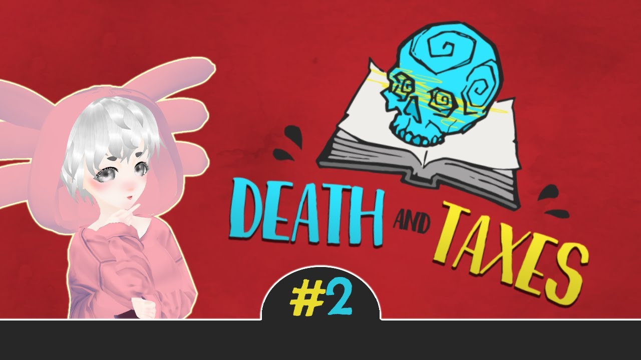 [Let's play: Death and Taxes #2] The first act of rebellion