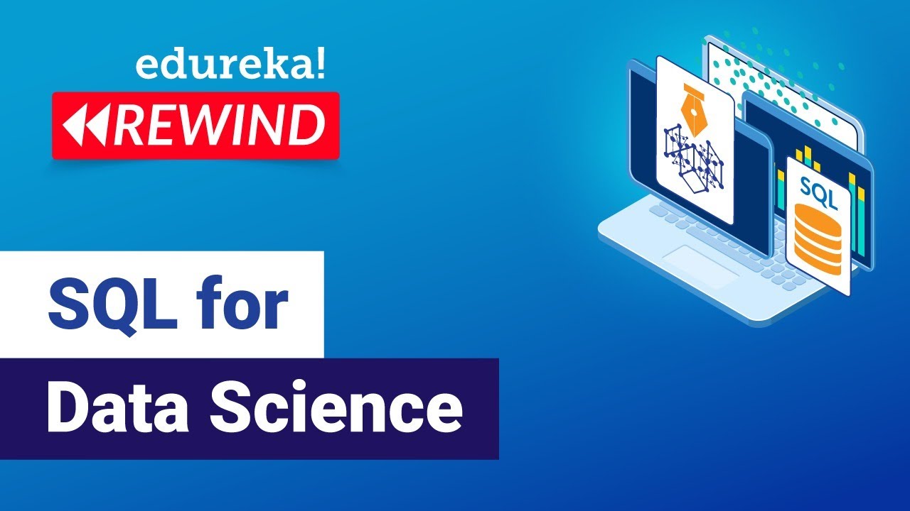SQL For Data Science | Data Science Training | Edureka | ML/DS Rewind - 1