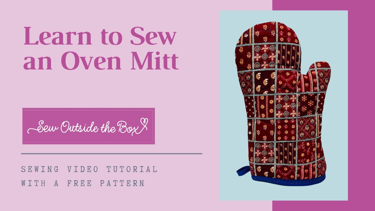 Oven Mitt Sewing Video Tutorial with Free Pattern