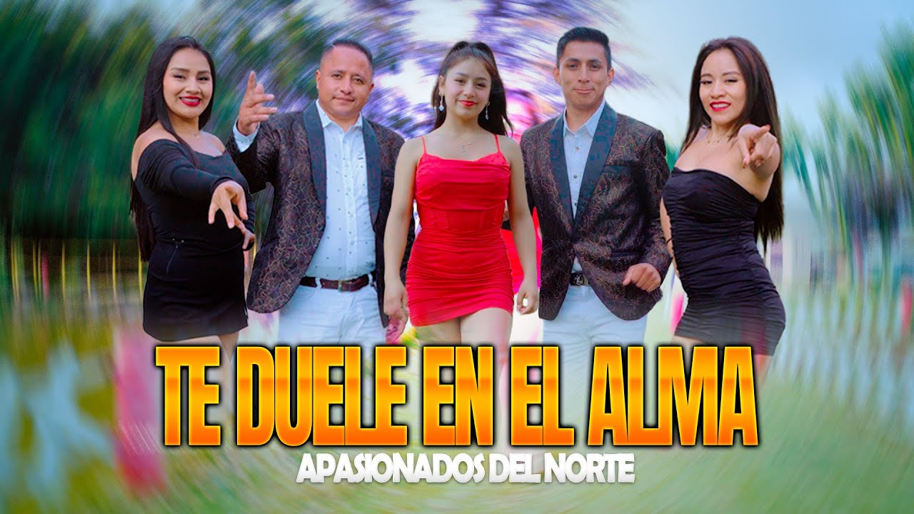 Los Apasionados del Norte -  TE DUELE EN EL ALMA -   Estrenos Primicias 2026