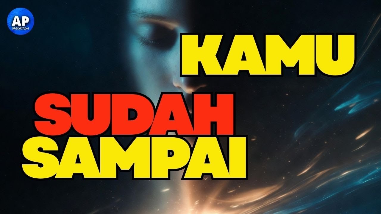 KAMU SUDAH SAMPAI | Narasi Spiritual Kesadaran 17 Menit (Menenangkan Jiwa & Pikiran)