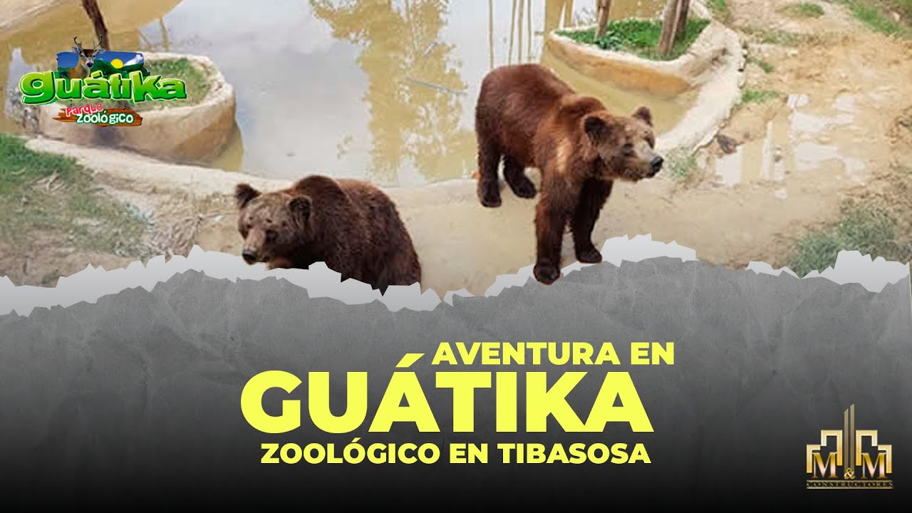 Aventura en Guátika zoológico en Tibasosa Boyacá