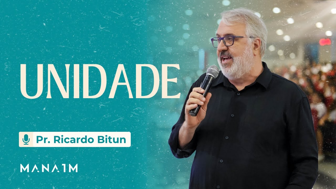 Unidade | Pr. Ricardo Bitun | 02 de Novembro 2025 | Igreja Manaim Mooca