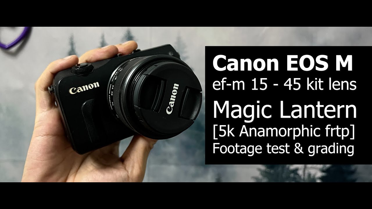 Canon EOS M Magic Lantern [5k Anamorphic frtp] RAW 10 bit footage test & grading