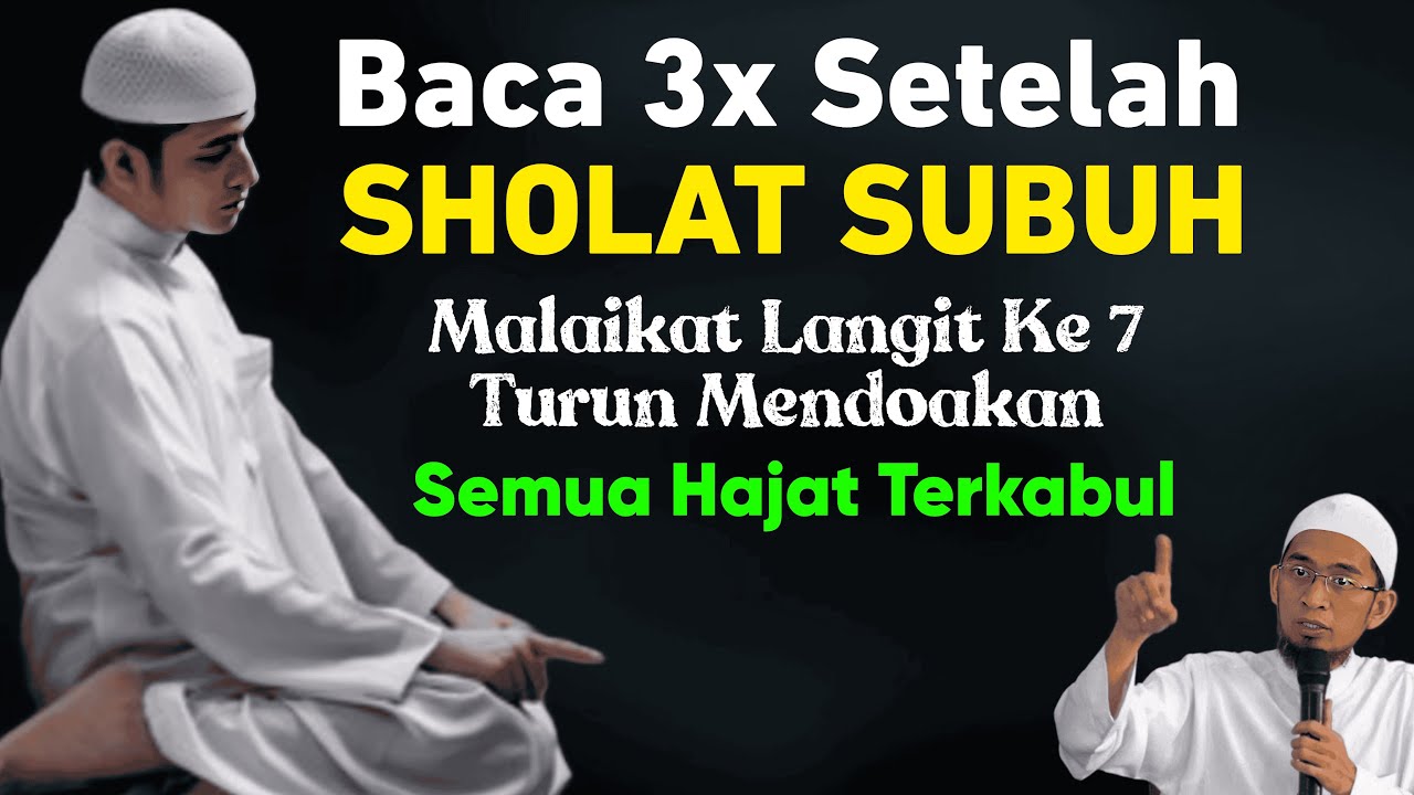 Baca 3x setelah sholat subuh, malaikat langit ke 7 turun mendoakan, semua hajat allah kabulkan