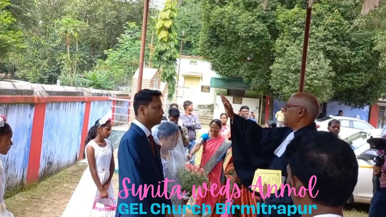 Sunita weds Anmol || GEL Church Birmitrapur Odisha