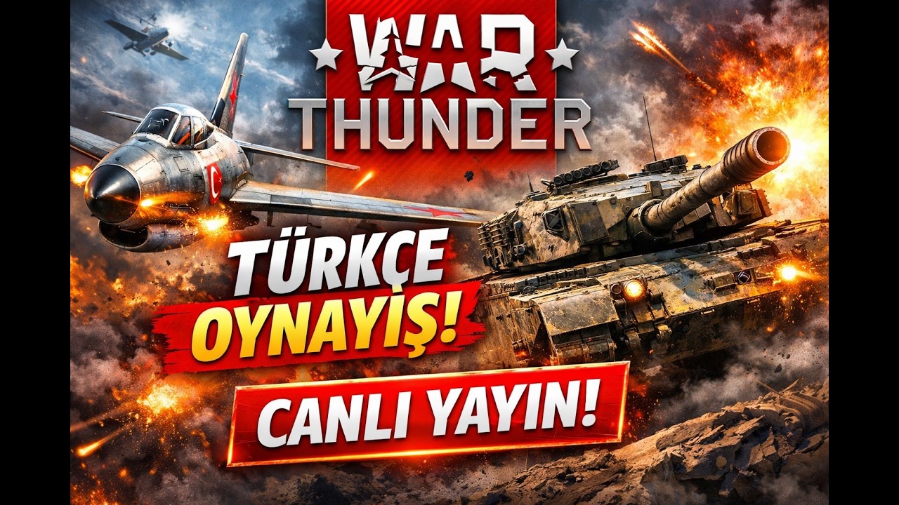 🔴 CANLI | War Thunder Türkçe Oynayış – Tank ve Uçaklarla Savaş!