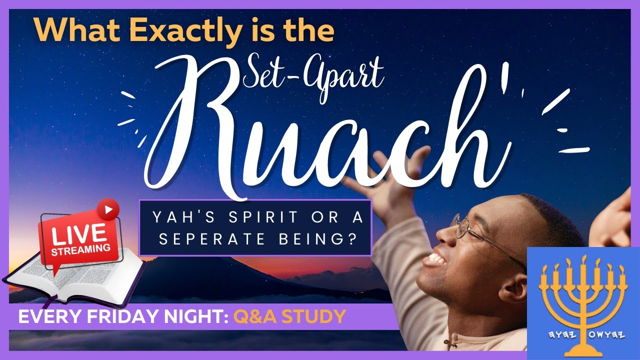 What is the Ruach Ha'kodesh or Holy Spirit? Is it Yah's Spirit or a Separate Being? (Q&A Study LIVE)