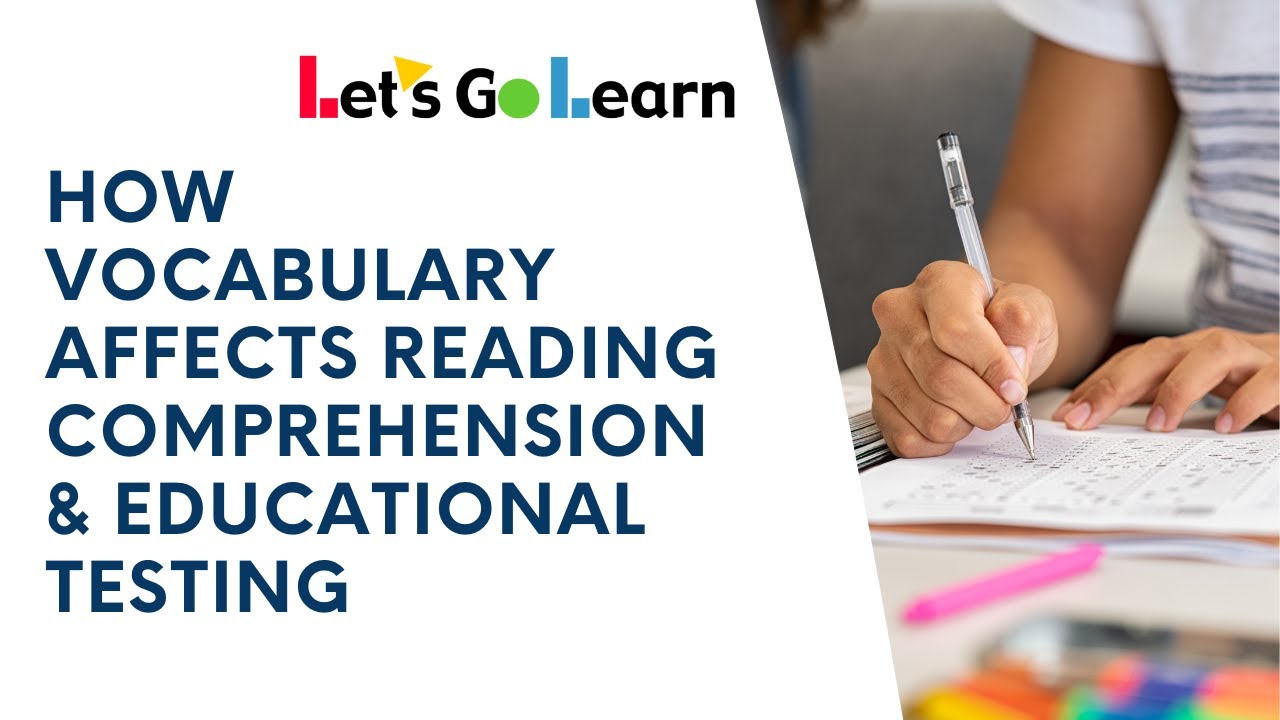 Understanding How Vocabulary Affects Reading Comprehension and Educational Testing