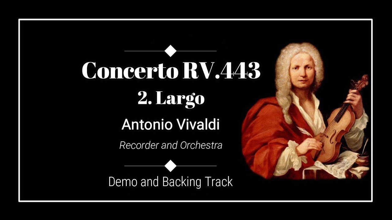 2. Largo - Concerto RV. 443 - Recorder and Orchestra - Antonio Vivaldi - Demo and Backing Track.