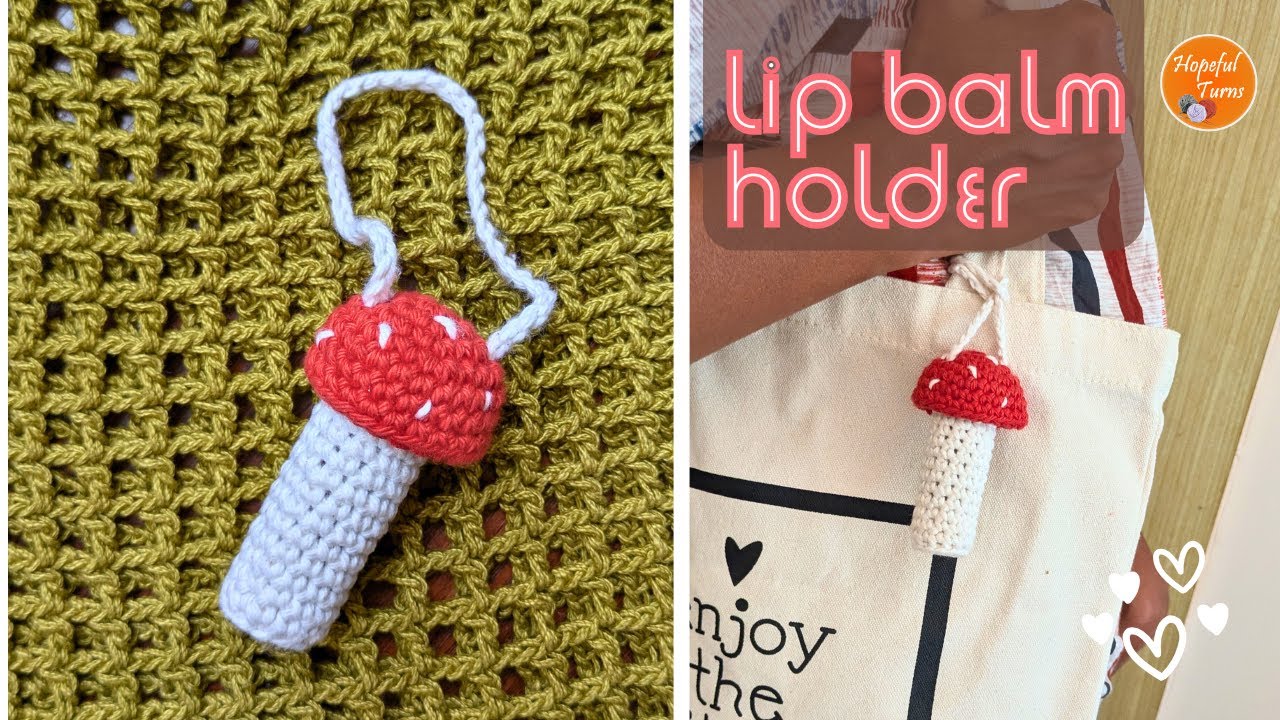 Crochet Lip balm Holder | Crochet Mushroom Pouch 🍄Tutorial | Easy Crochet Bag Charm - For Beginners